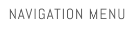 NAVIGATION MENU